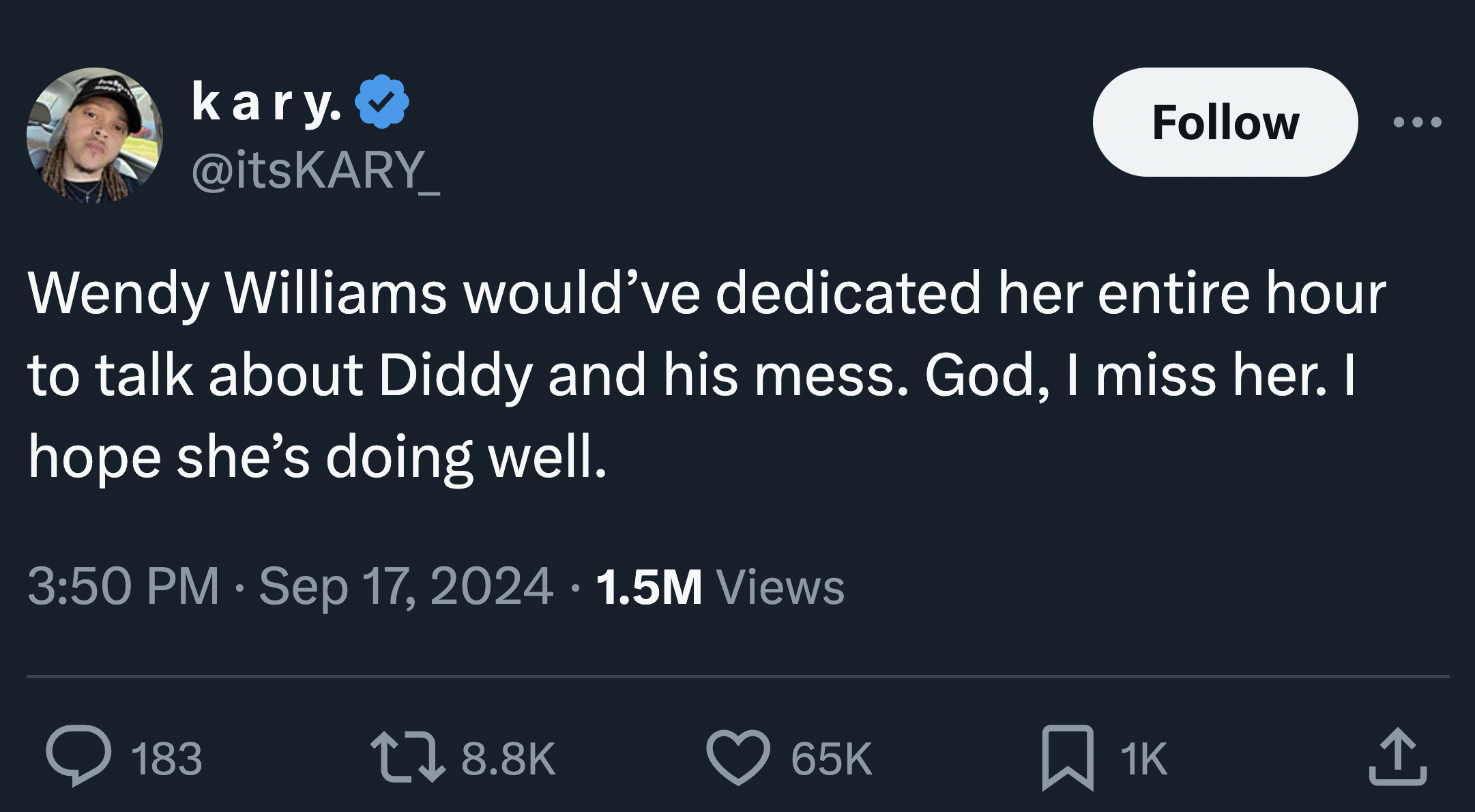 diddy tweets and reactions - screenshot - kary. Wendy Williams would've dedicated her entire hour to talk about Diddy and his mess. God, I miss her. I hope she's doing well. 1.5M Views 183 65K 1K